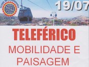 Um olhar crítico sobre teleféricos de especialistas e aliados, com o processo de planejamento do PAC Rocinha em destaque